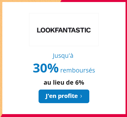 LookFantastic / eBuyClub : Réduction CashBack 30% + codes promo + bonus 7€